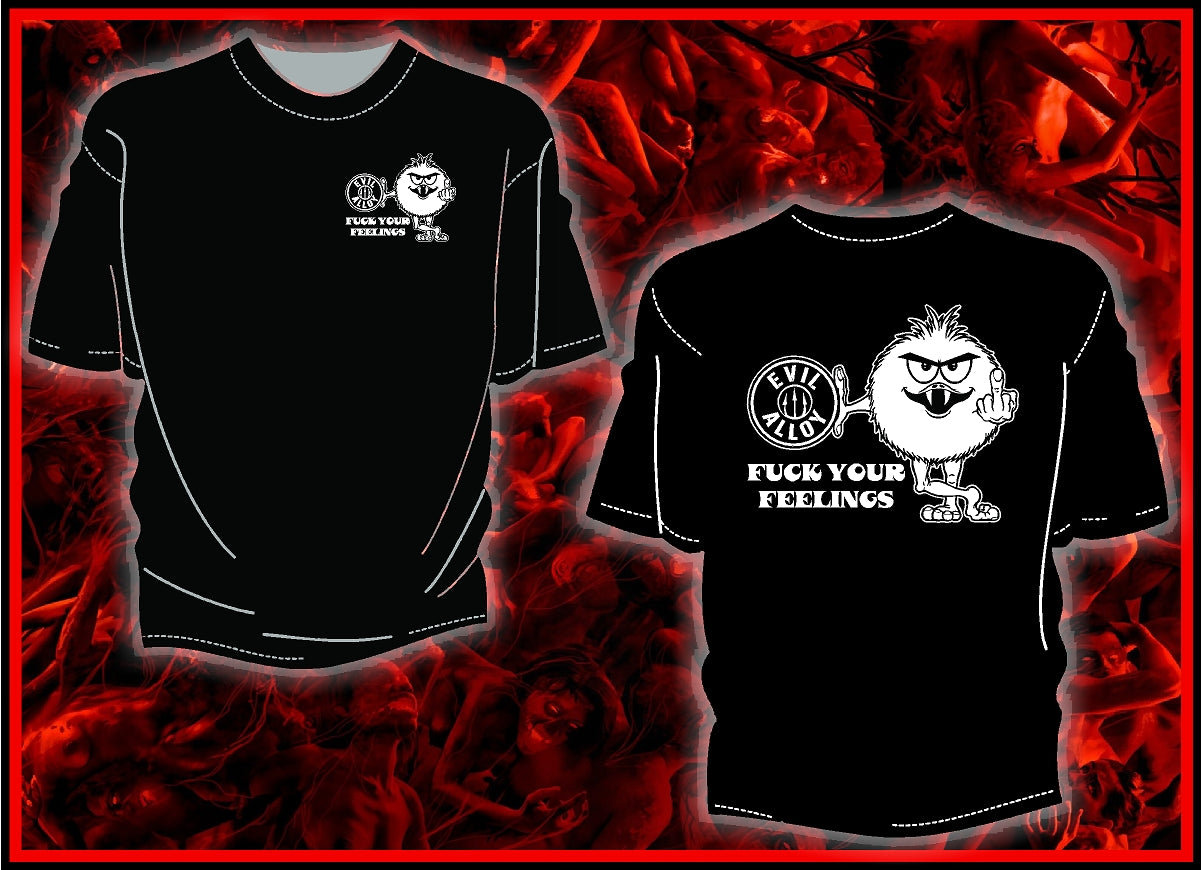 “Fuck Your Feelings” Tee
