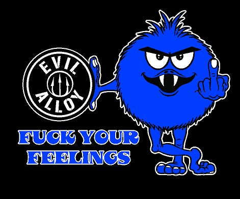 “Fuck Your Feelings” Tee